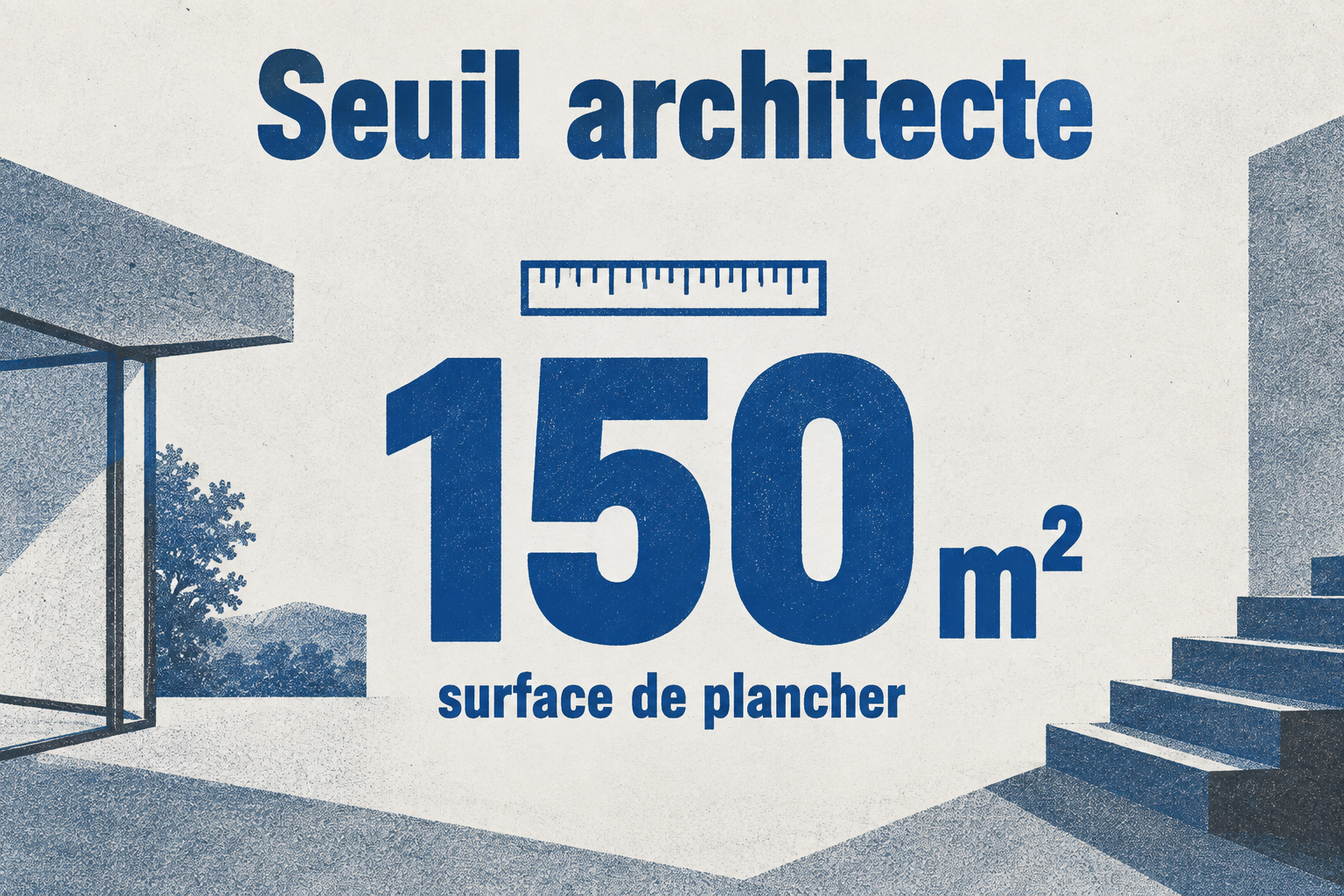 Le recours à l'architecte est obligatoire pour une surface de plancher supérieure à 150 m² après travaux.